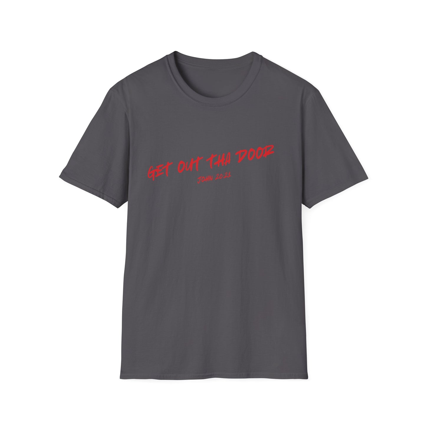 Get Out Tha Door T-Shirt
