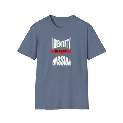 Identity Before Mission T-Shirt