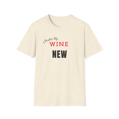 I Prefer My Wine New T-Shirt
