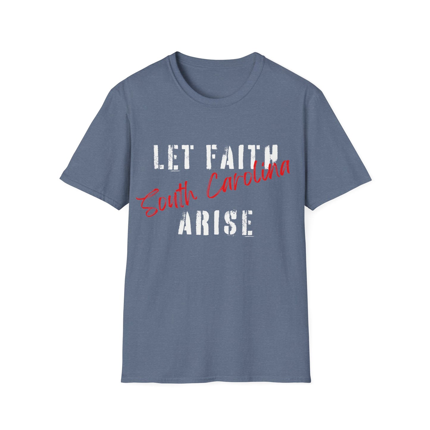 Let Faith Arise—South Carolina T-Shirt