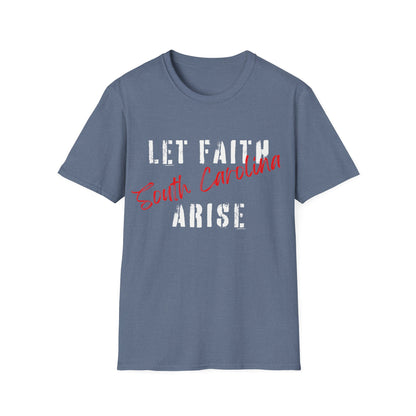 Let Faith Arise—South Carolina T-Shirt