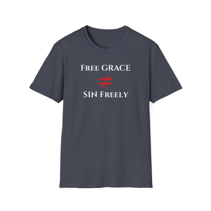 Free Grace NOT Sin Freely T-Shirt