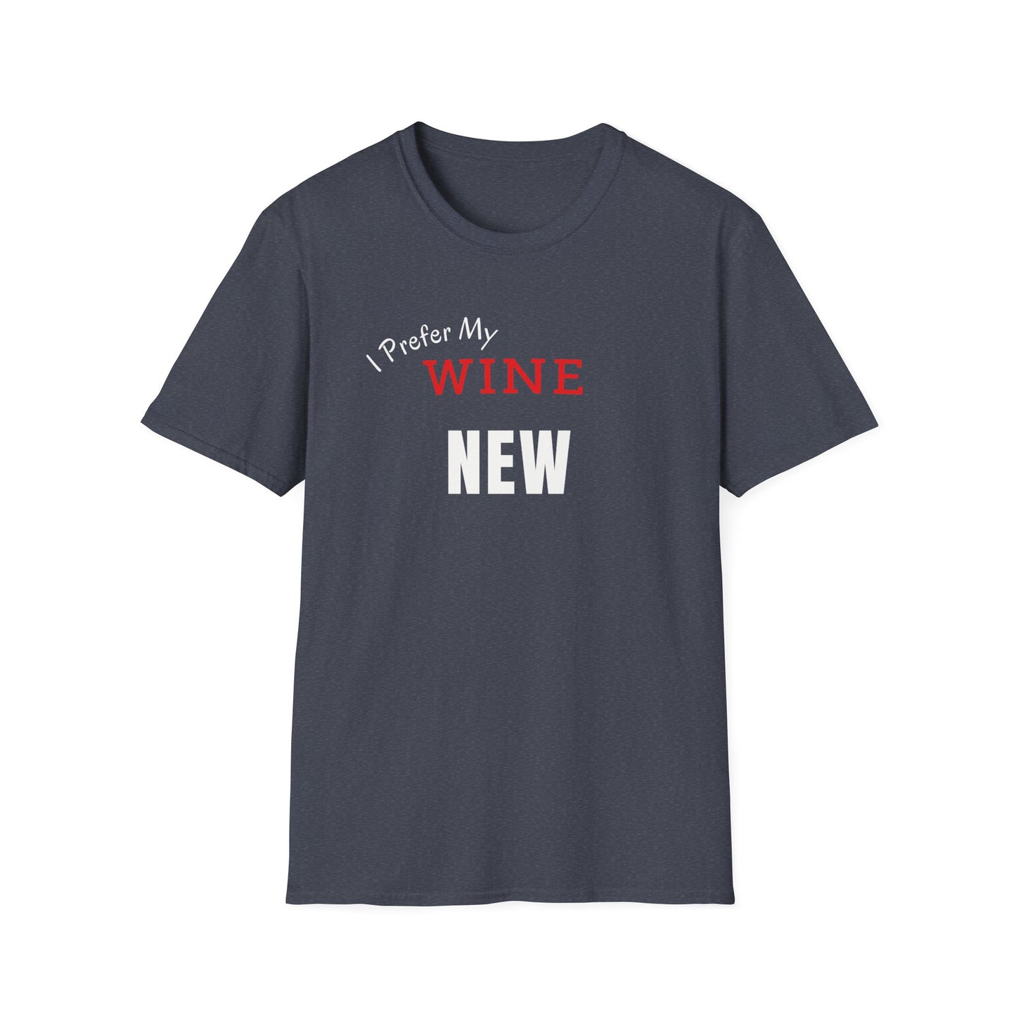 I Prefer My Wine New T-Shirt
