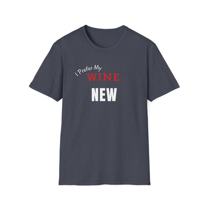 I Prefer My Wine New T-Shirt