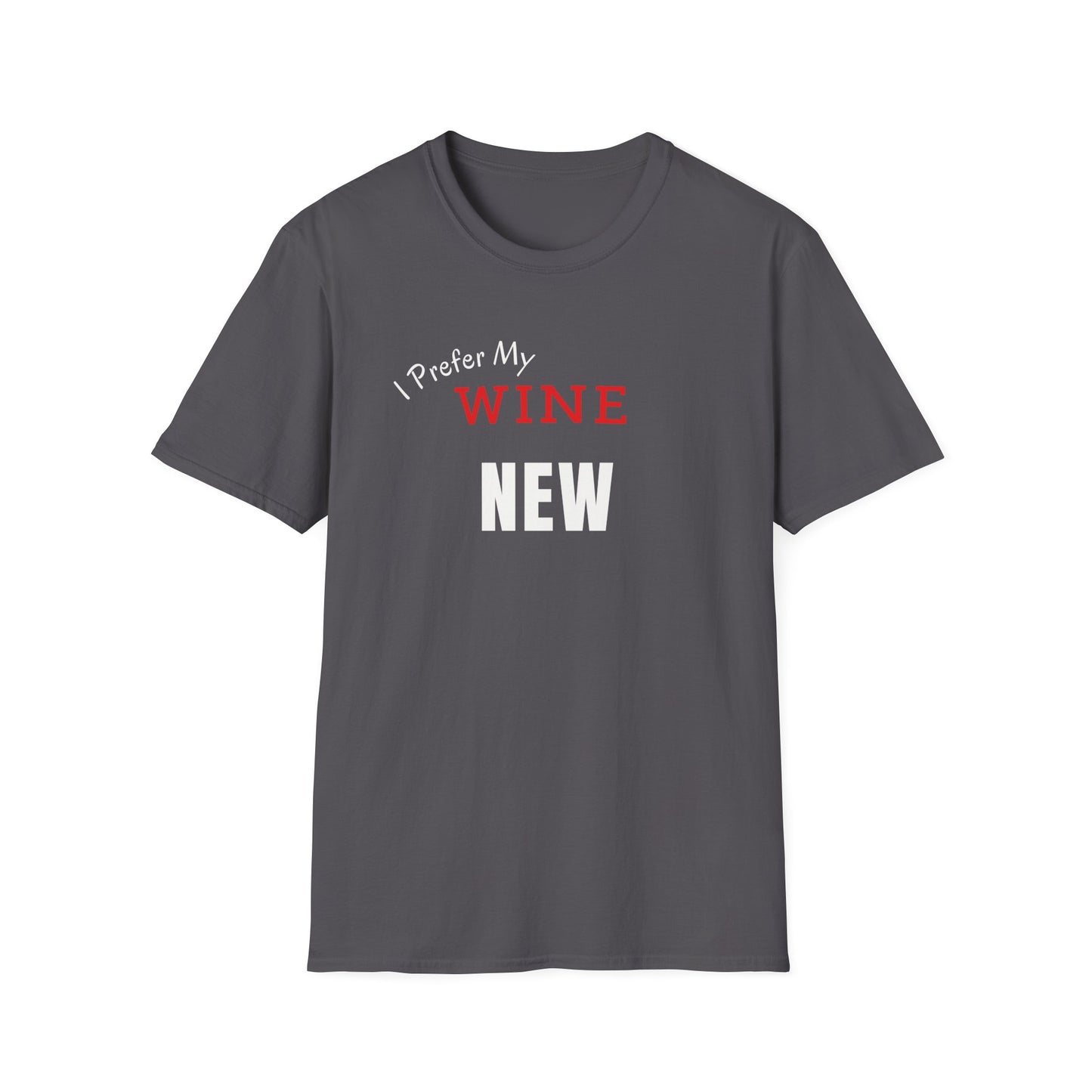 I Prefer My Wine New T-Shirt