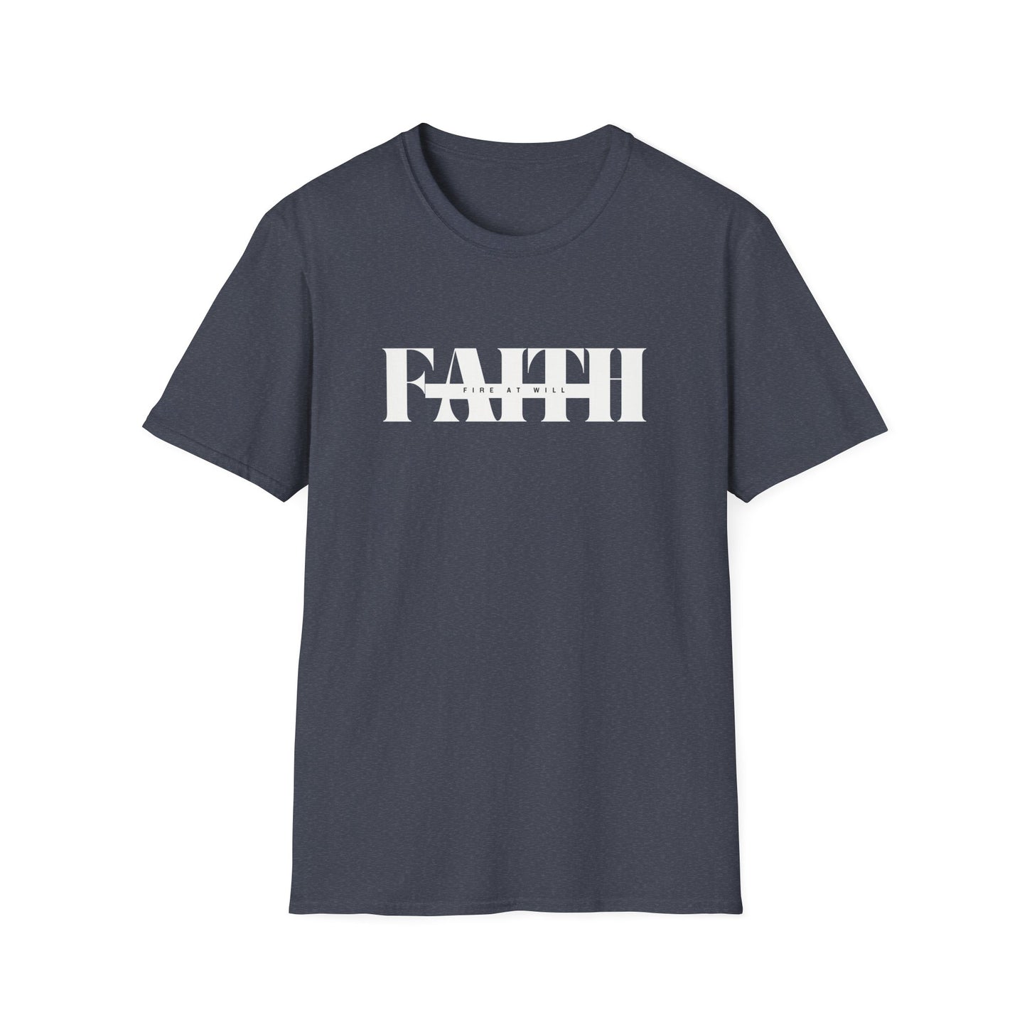 Faith Fire At Will T-Shirt