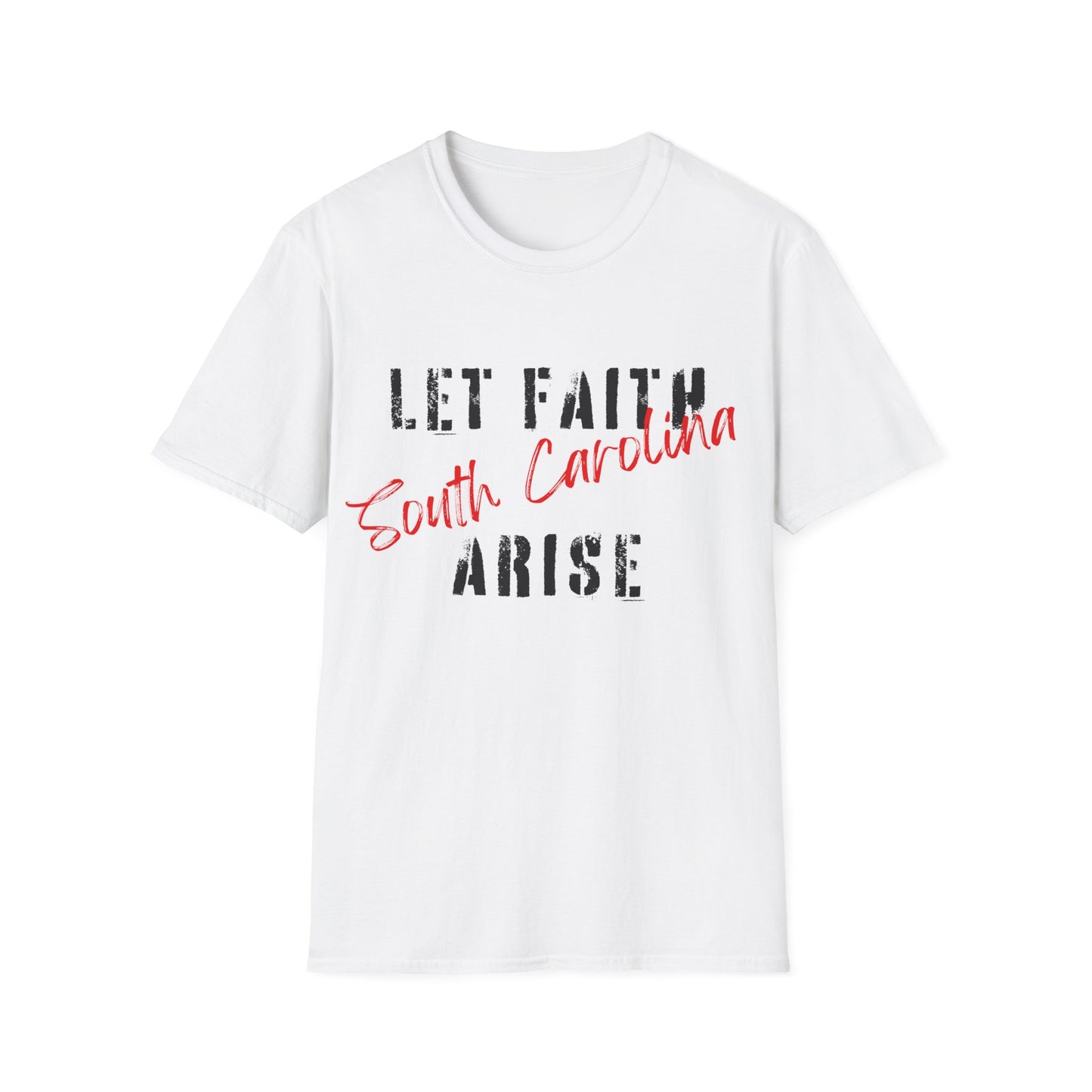 Let Faith Arise—South Carolina T-Shirt