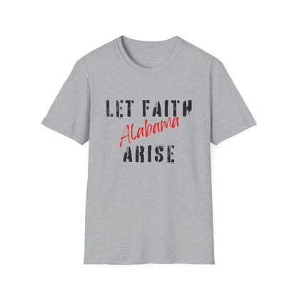 Let Faith Arise—Alabama T-Shirt