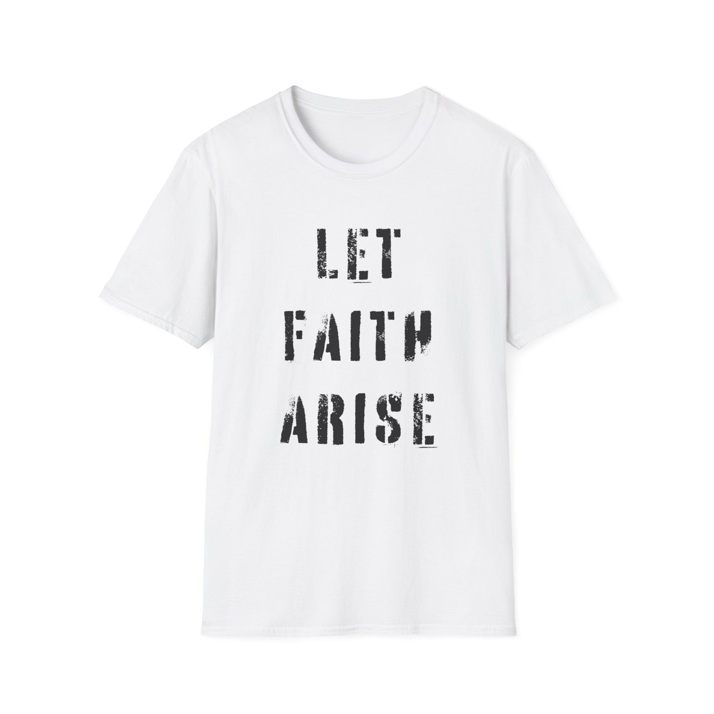 Let Faith Arise T-Shirt