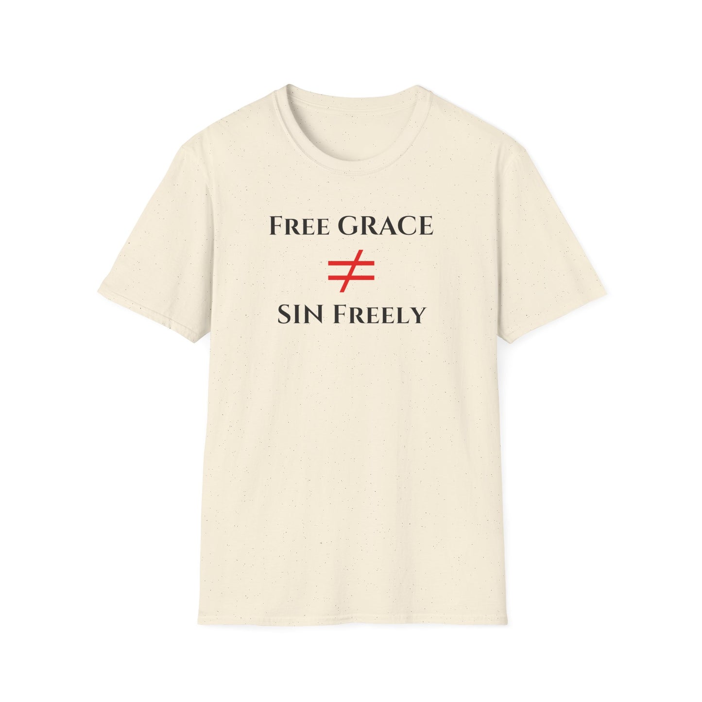 Free Grace NOT Sin Freely T-Shirt