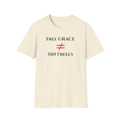 Free Grace NOT Sin Freely T-Shirt