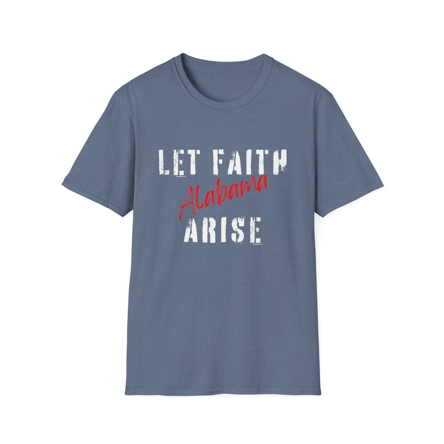 Let Faith Arise—Alabama T-Shirt