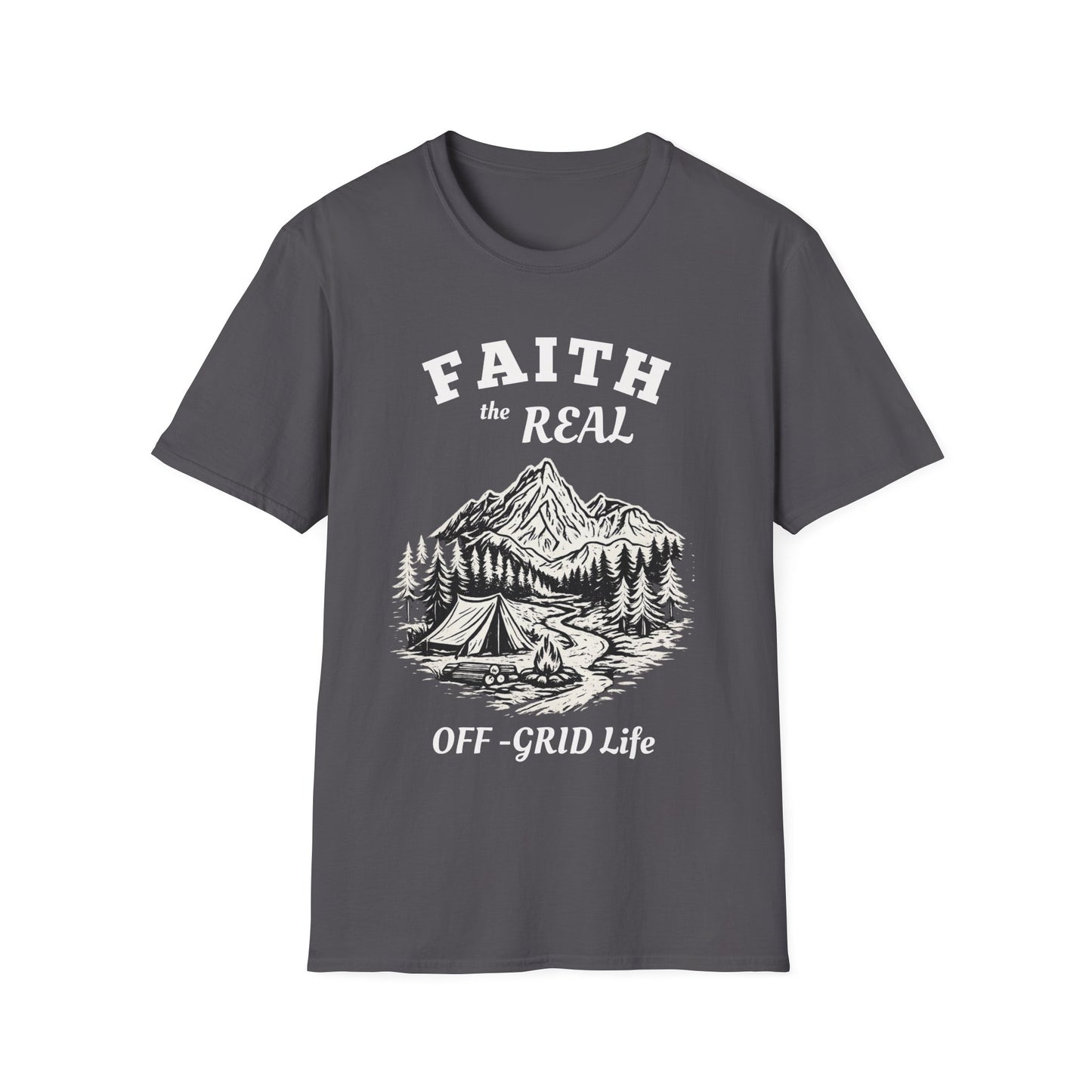 Faith The Real Off-Grid Life T-Shirt