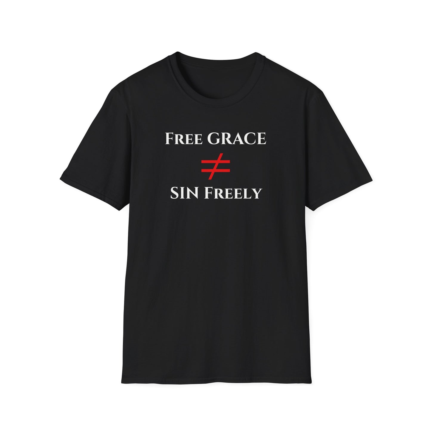 Free Grace NOT Sin Freely T-Shirt