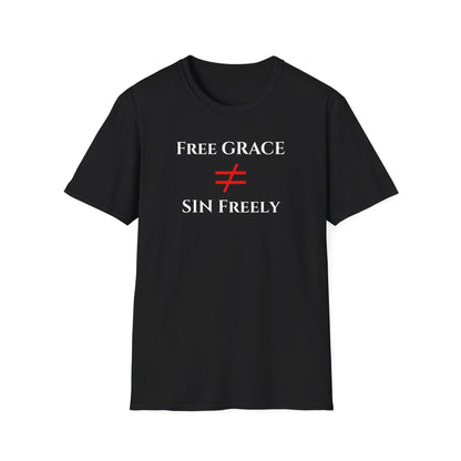 Free Grace NOT Sin Freely T-Shirt