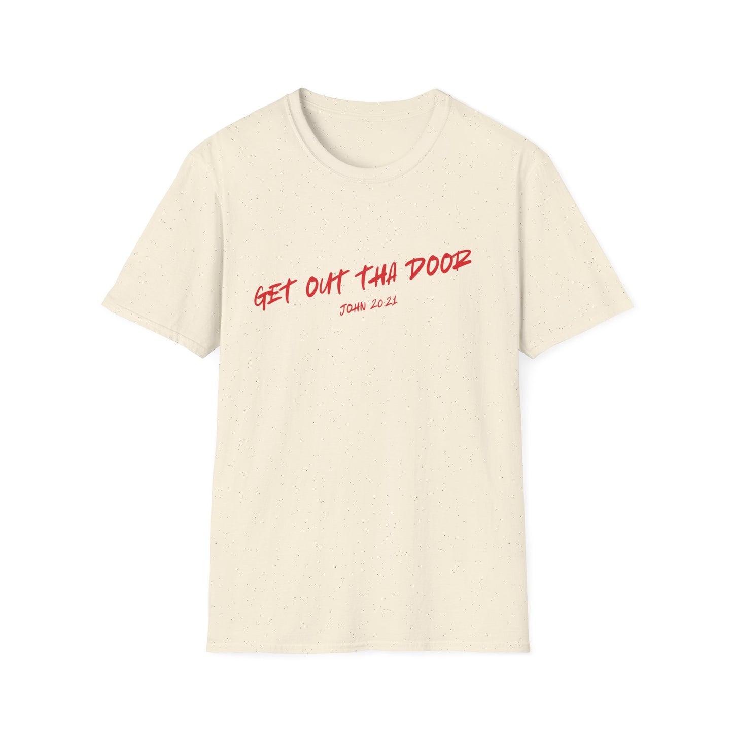 Get Out Tha Door T-Shirt