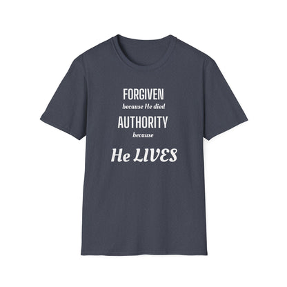 Forgiven Because He Died / Authority Because He Lives T-Shirt