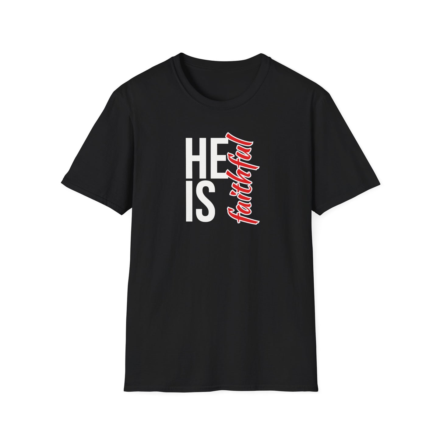 He Is Faithful T-Shirt