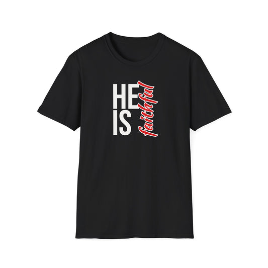 He Is Faithful T-Shirt