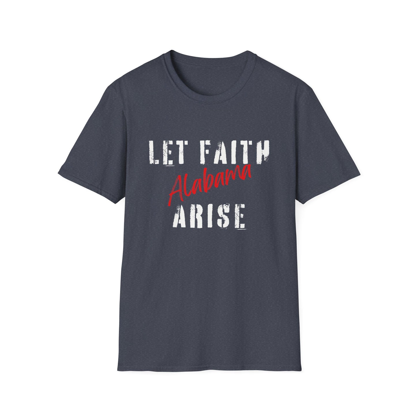 Let Faith Arise—Alabama T-Shirt
