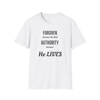 Forgiven Because He Died / Authority Because He Lives T-Shirt