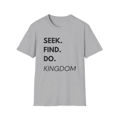 Seek. Find. Do.— Kingdom T-Shirt