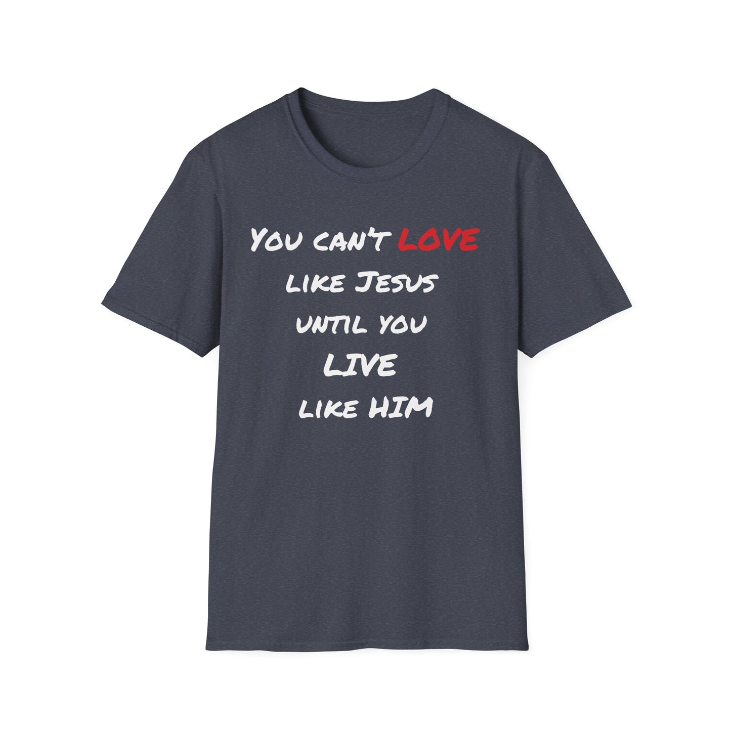 Live Love Like Jesus T-Shirt