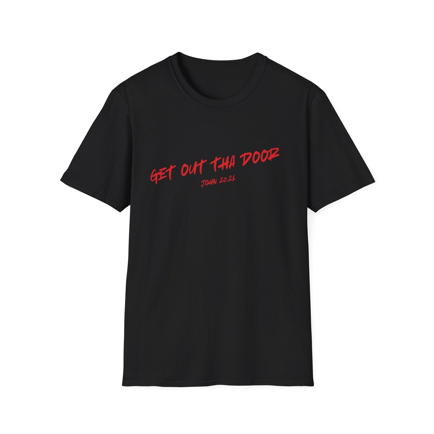 Get Out Tha Door T-Shirt
