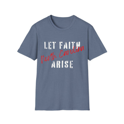 Let Faith Arise—North Carolina T-Shirt
