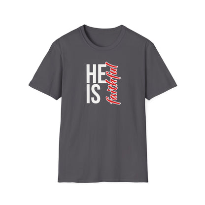 He Is Faithful T-Shirt