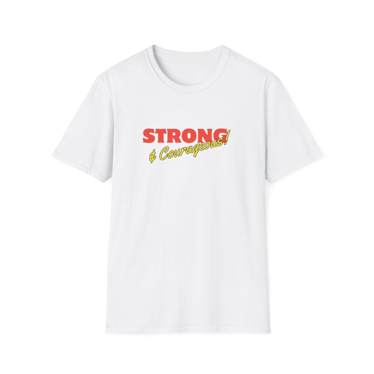 Strong & Courageous T-Shirt