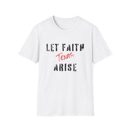 Let Faith Arise—Texas T-Shirt