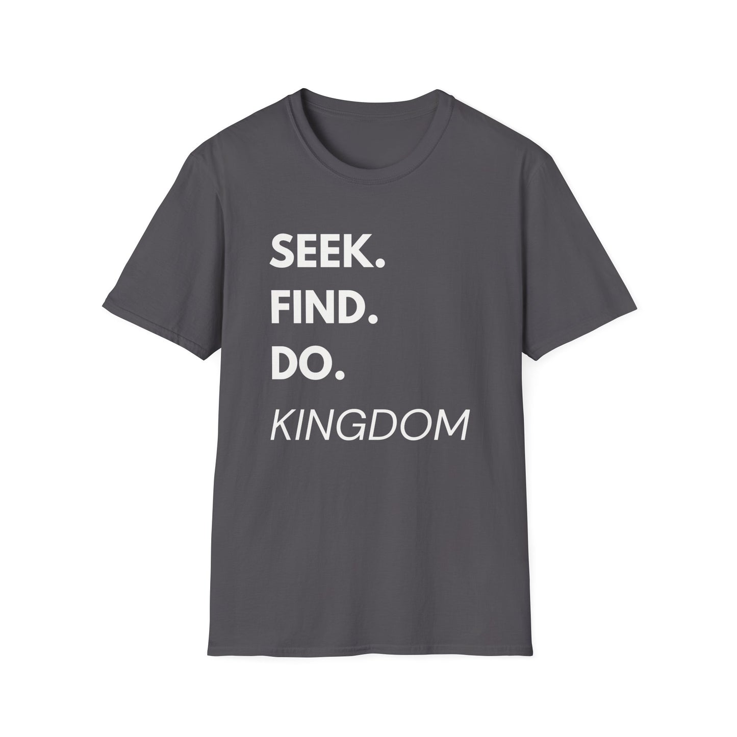 Seek. Find. Do.— Kingdom T-Shirt