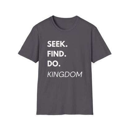 Seek. Find. Do.— Kingdom T-Shirt