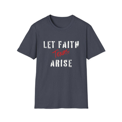 Let Faith Arise—Texas T-Shirt