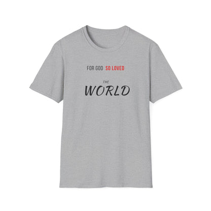 God So Loved The World T-Shirt