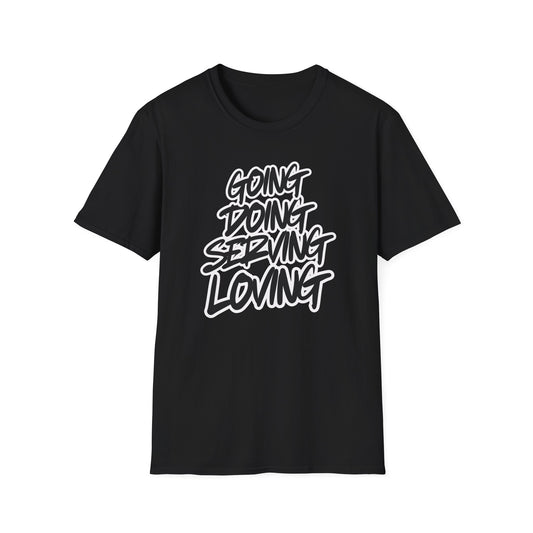 Going Doing Serving Loving T-Shirt