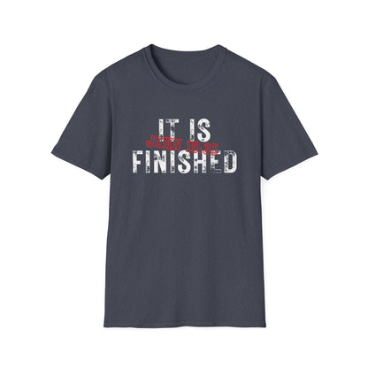 It Is Finished EDGY T-Shirt