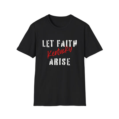 Let Faith Arise—Kentucky T-Shirt