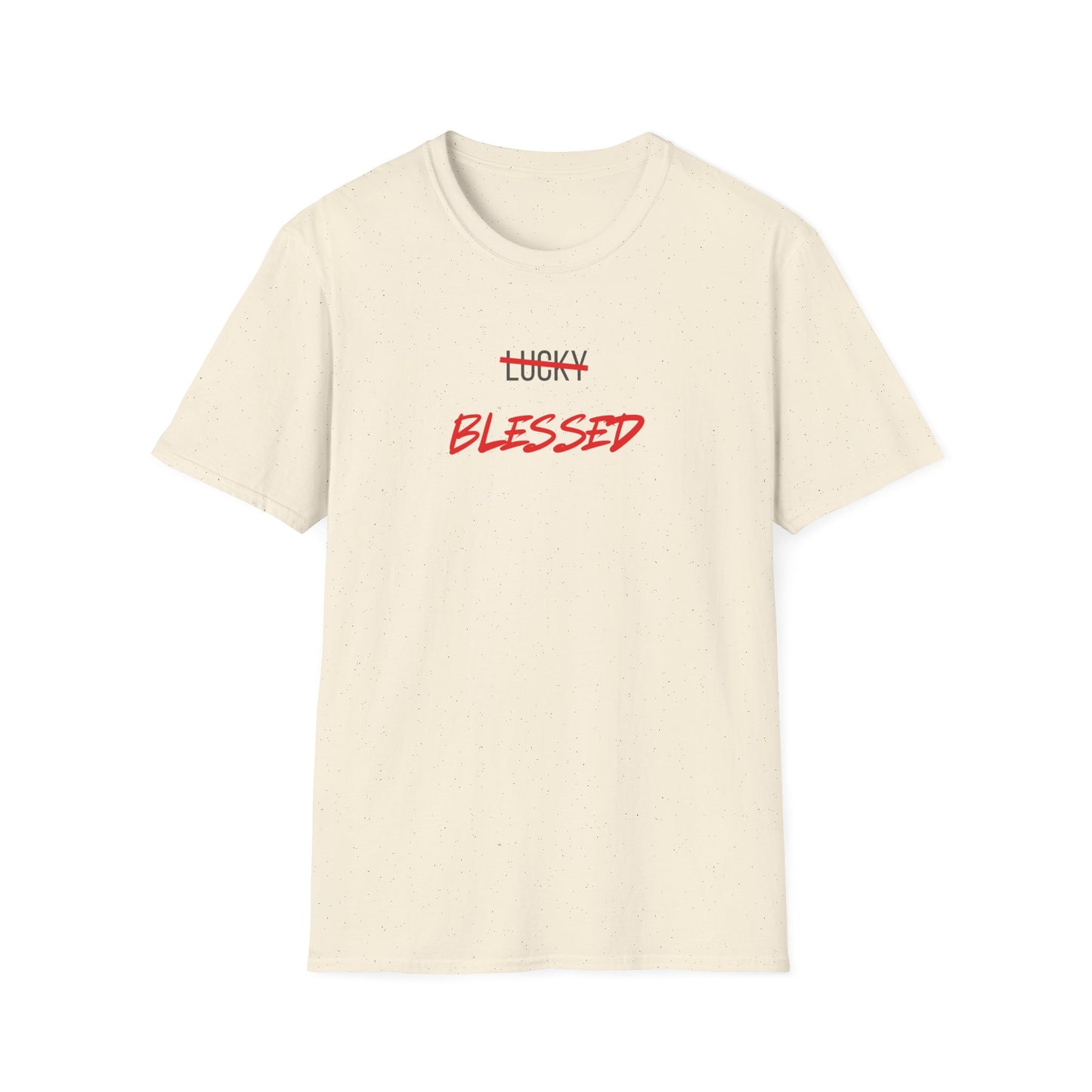Blessed NOT Lucky T-Shirt