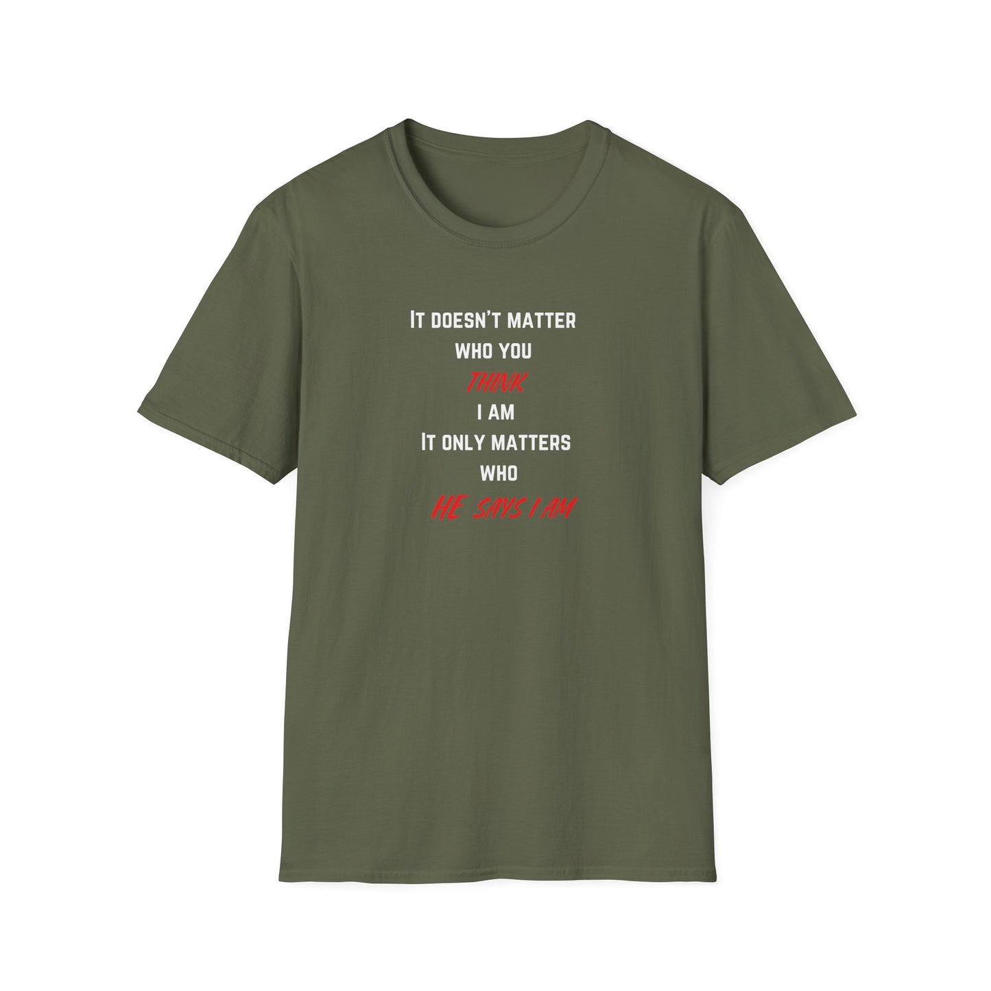 Who HE Says I Am T-Shirt