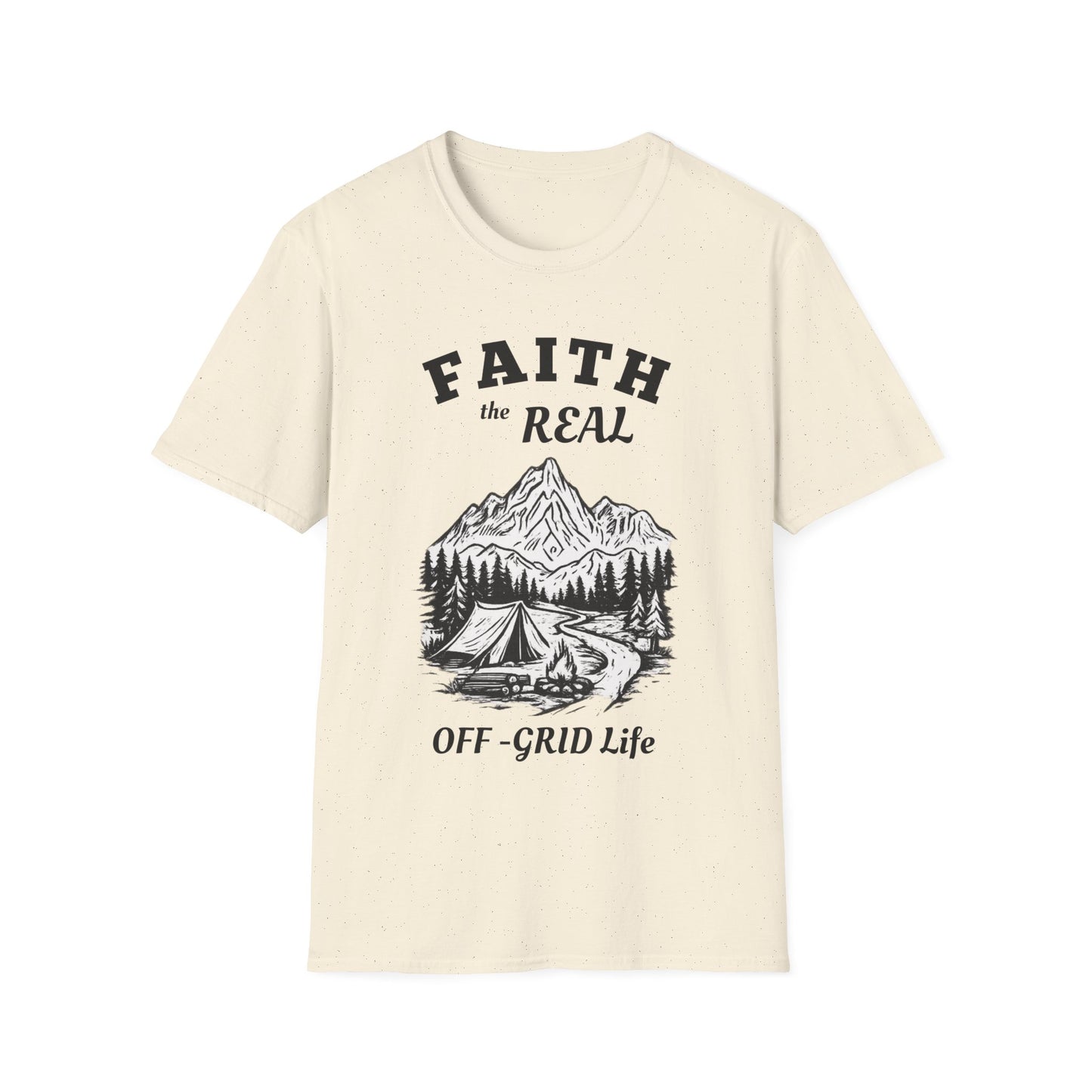 Faith The Real Off-Grid Life T-Shirt