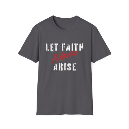 Let Faith Arise—Alabama T-Shirt