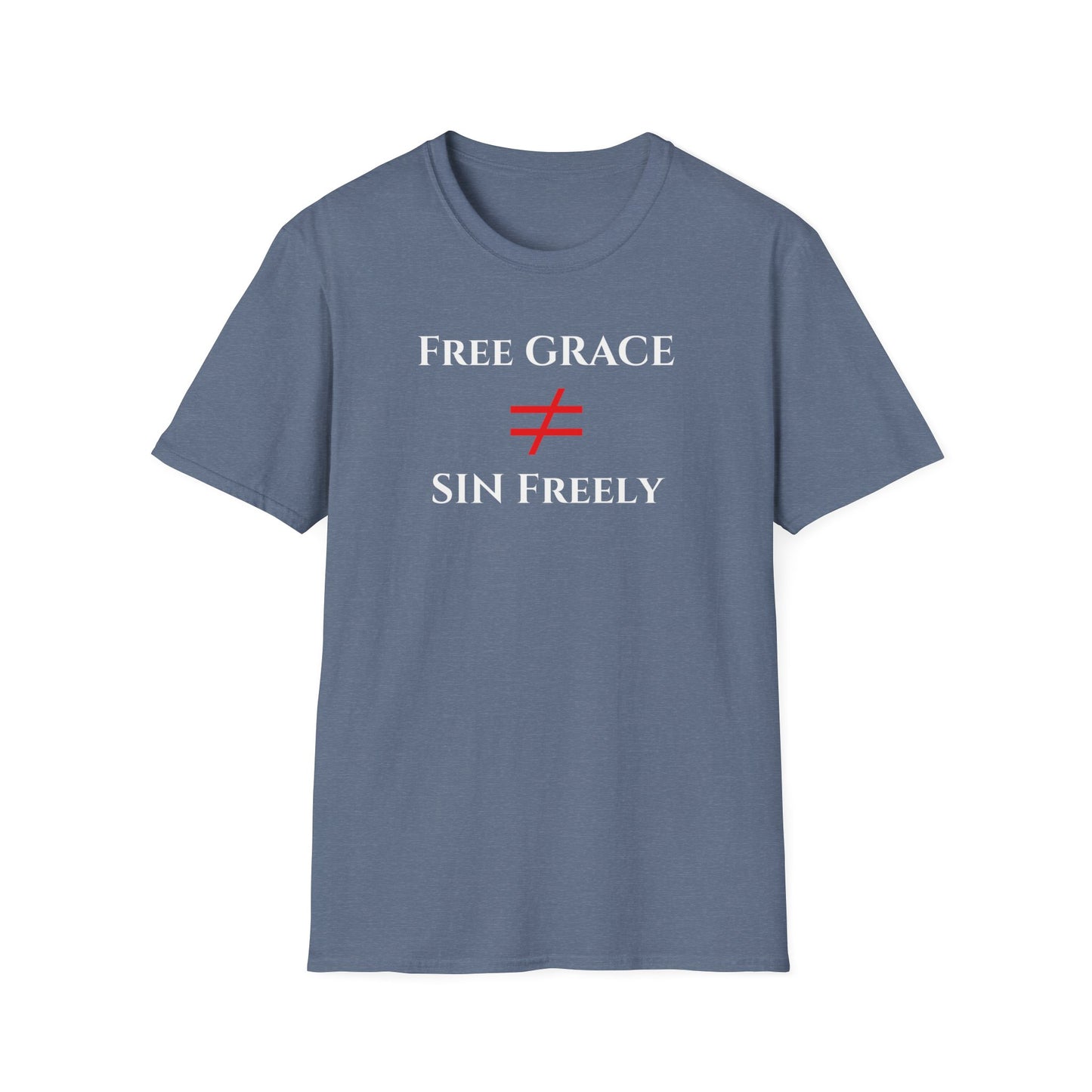 Free Grace NOT Sin Freely T-Shirt