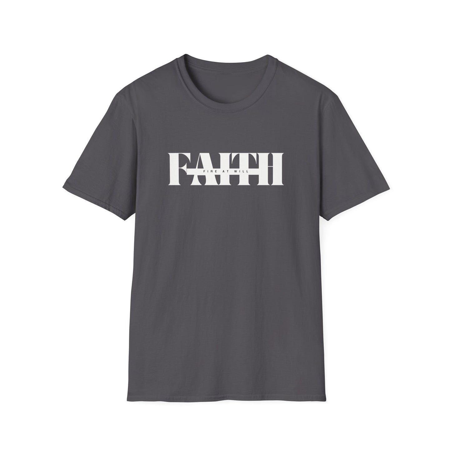 Faith Fire At Will T-Shirt