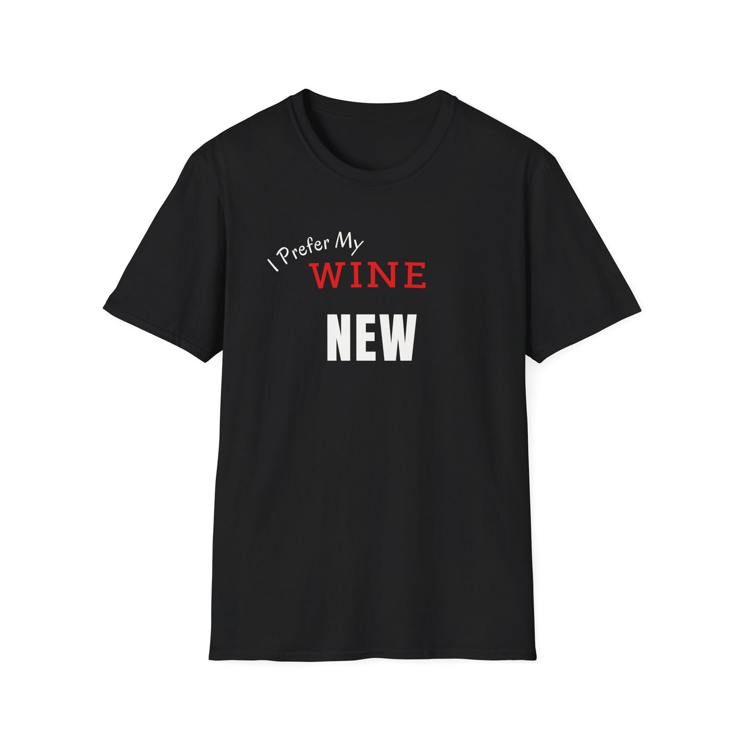 I Prefer My Wine New T-Shirt