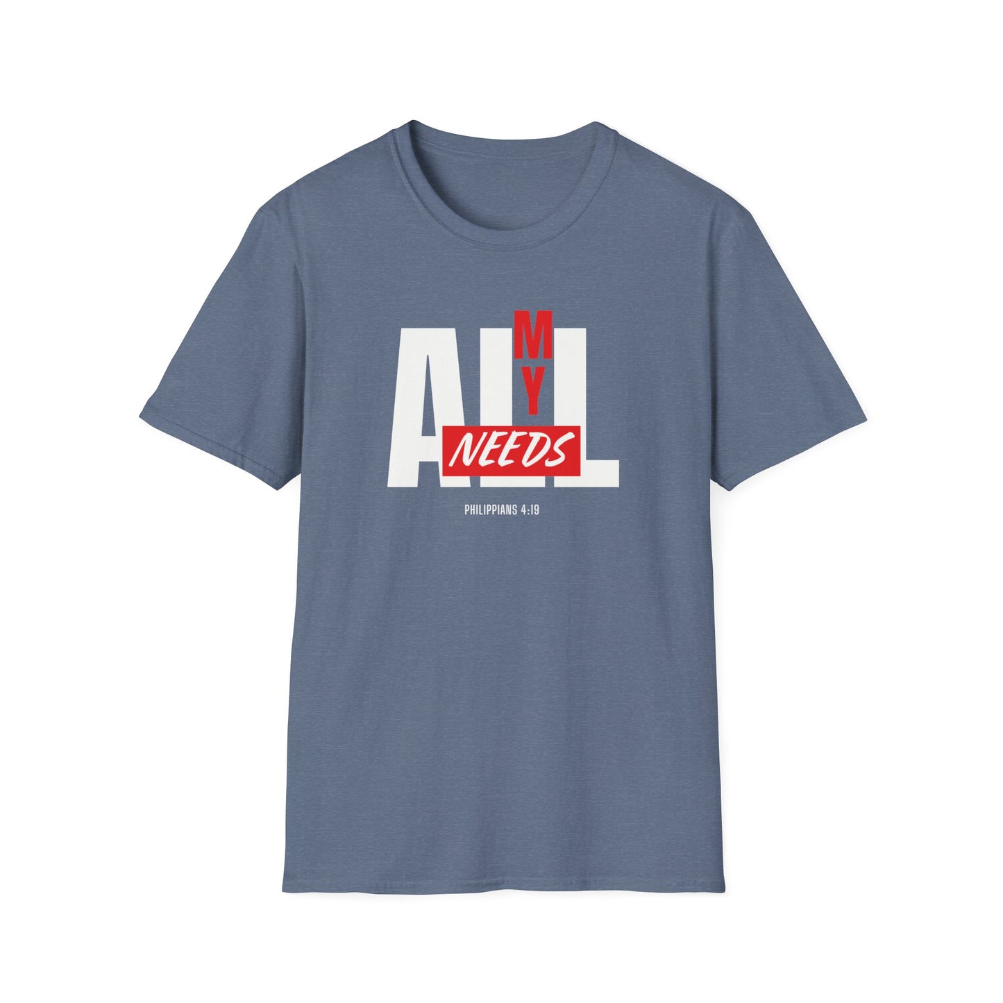 All My Needs (Philippians 4:19) T-Shirt