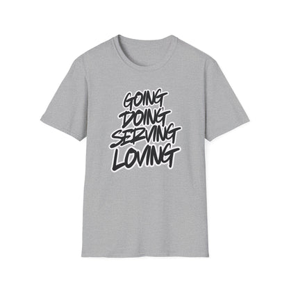 Going Doing Serving Loving T-Shirt