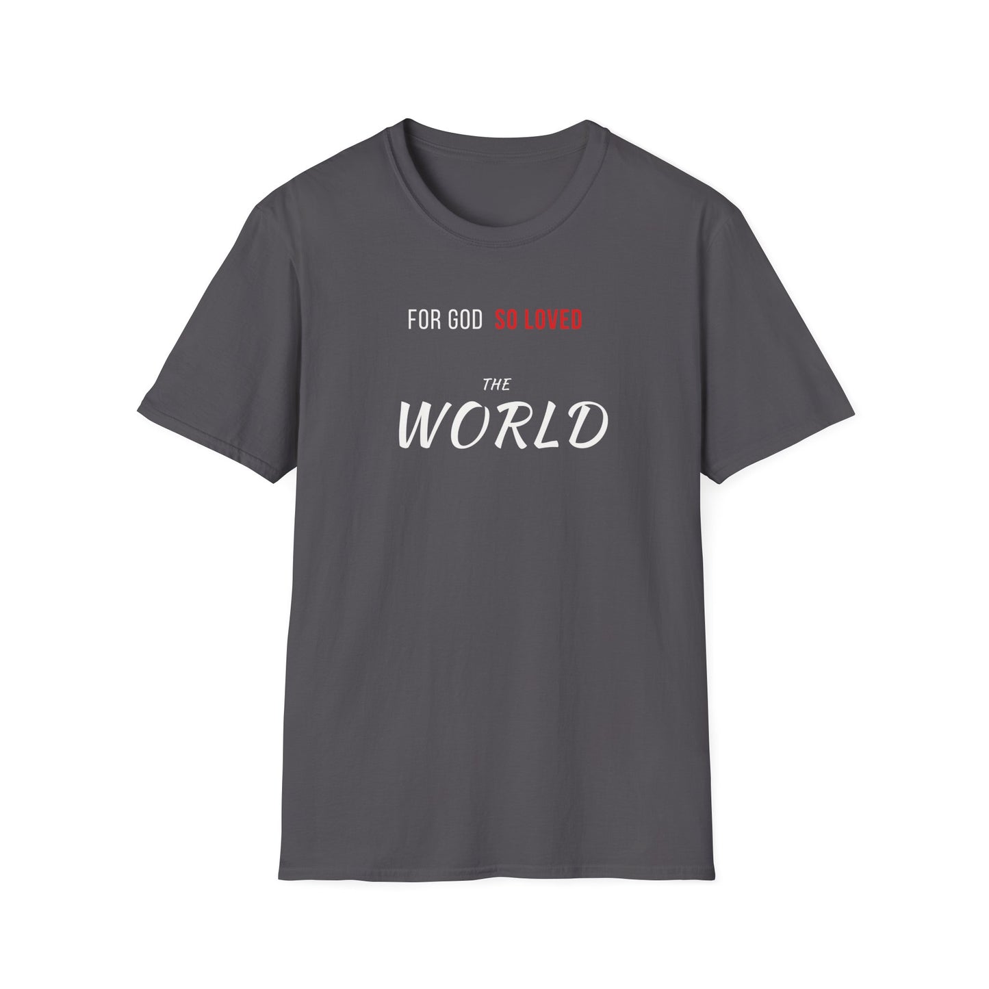 God So Loved The World T-Shirt
