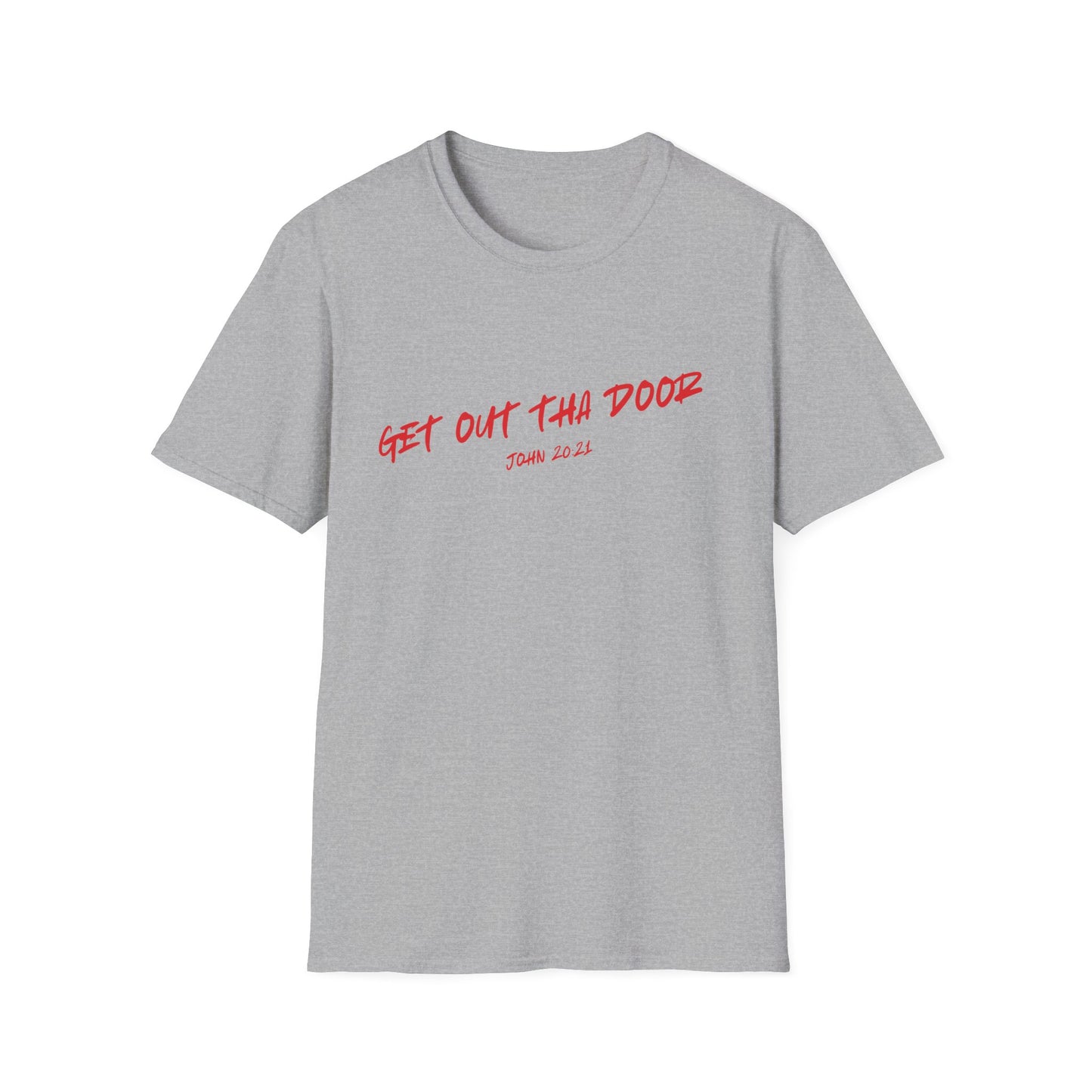 Get Out Tha Door T-Shirt